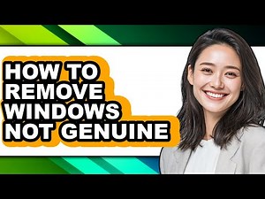 How to Remove Windows Not Genuine - Full Guide