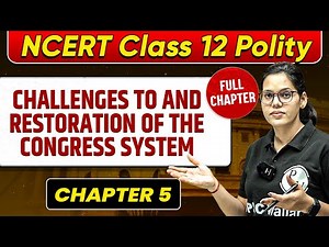 Challenges to and Restoration of the Congress System FULL CHAPTER | Class 12 Polity Chapter 5
