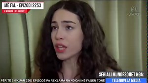34K views · 2.2K reactions | Me fal 01.06.2022 Epiosdi i 2253 | Seriale turke shqip | Facebook