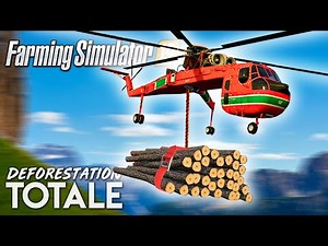 Déforestation Totale #62 | HELICO DE TRANSPORT ! Farming Simulator 19