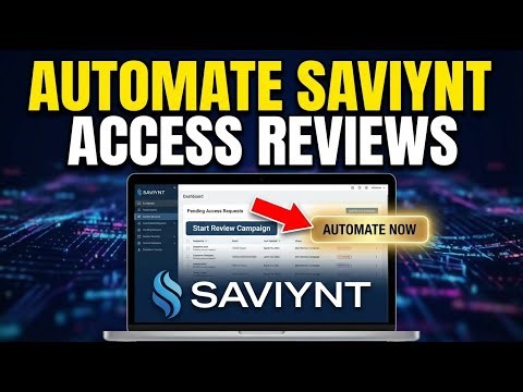 How to Automate Access Reviews with Saviynt - Detailed Guide