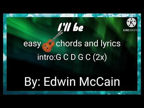 easy chords and lyrics(I'LL BE)By:Edwin McCain