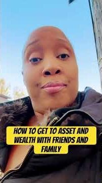 How to gain assets and wealth as friends together ￼