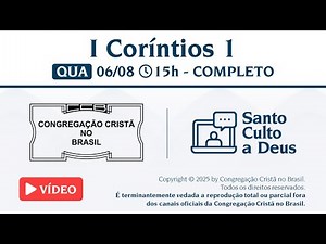 Santo Culto a Deus (Vídeo) – QUA - 06/08/2025 15:00 - I Coríntios 1