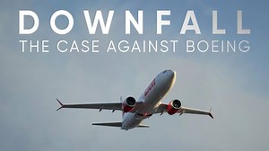 DOWNFALL : The Case Against Boeing