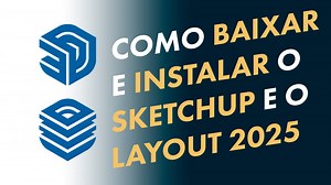Download Sketchup e Layout 2018 ao 2026: Como Baixar e Instalar - Arquiteto Leandro Amaral