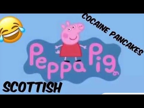 Scottish Peppa pig swears don’t tell your parents