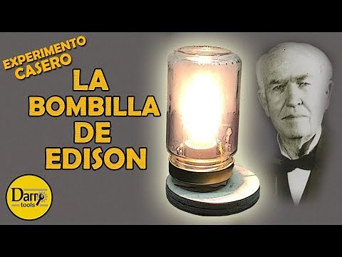 La Bombilla de Edison ¡EXPERIMENTO CASERO!