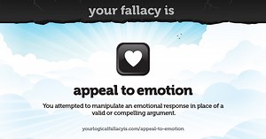 Your logical fallacy is appeal to emotion