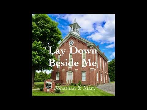 Lay Down Beside Me - Jonathan & Mary