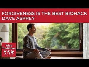 Forgiveness: The Ultimate Biohack With Dave Asprey