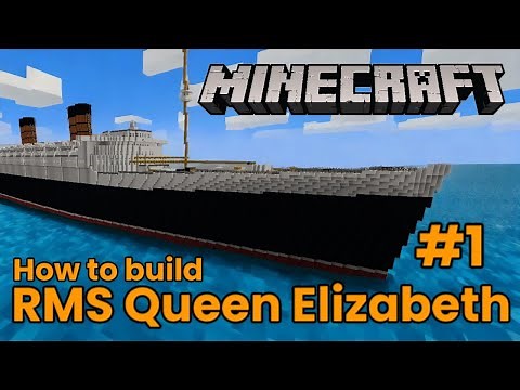 RMS Queen Elizabeth, Minecraft Tutorial part 1