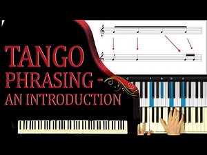 How to Phrase Melodies in Tango - An introduction