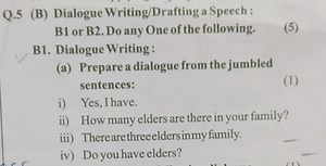 Q. 5 (B) Dialogue Writing/Drafting a Speech :B1 or B2. Do any... | Filo