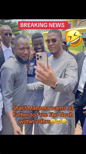Sharif Mahama's Urgent Warning to Free Ebo Noah