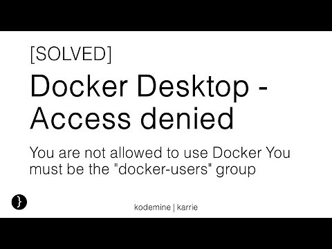 Docker Desktop - Access denied, Docker Access Issue, Docker Tutorials, Docker not Working, Programs