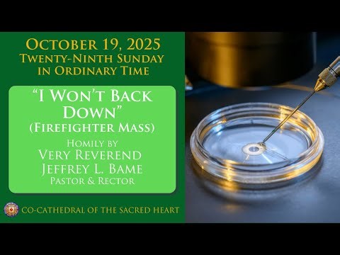 Homily by Very Rev. Jeffrey L. Bame - October 19, 2025