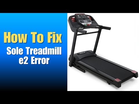 Sole Treadmill e2 Error - How To Fix