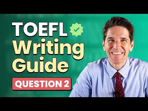 TOEFL Writing Question 2 Guide (2025) - SECRET FORMULA for 26+