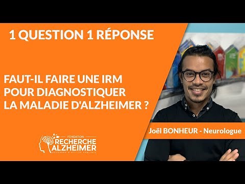 Faut-il faire un IRM pour diagnostiquer la maladie d'Alzheimer ?