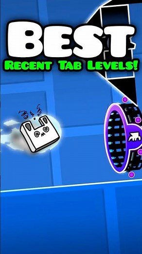 The Best Recent Tab Levels in Geometry Dash
