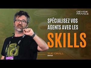 Spécialisez vos Agents avec les Skills