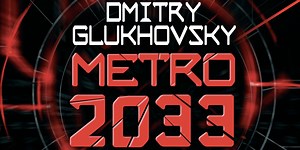 Metro 2033 Finally Moving Forward With 2022 Release Date