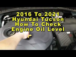 Hyundai Tucson How To Check Engine Oil Level Dipstick 2016 2017 2018 2019 2020 & 2021 3rd Gen