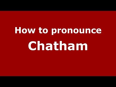 How to pronounce Chatham (English/UK) - PronounceNames.com