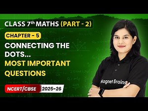 Connecting The Dots - Most Important Questions | Class 7 Maths (Part 2) | Chapter 5 | CBSE 2025-26