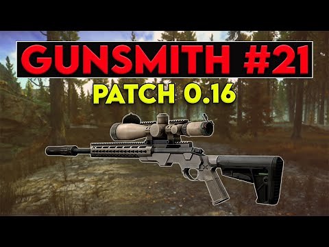 Gunsmith Part 21 - Patch 0.16 Guide
