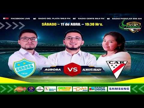 AURORA VS ALWAYS READY EN VIVO