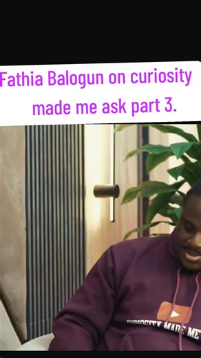 Fathia Balogun on Curiosity: Part 3 Insights