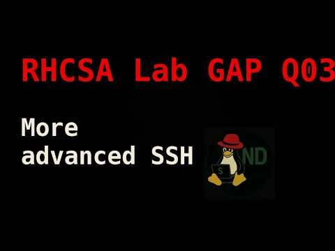 RHCSA Bonus Gap 03: More advanced SSH