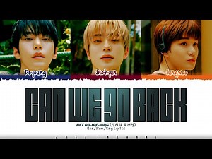 NCT DOJAEJUNG / NCT DJJ (엔시티 도재정) - 'Can we go back' (후유증) Lyrics [Color Coded_Han_Rom_Eng]