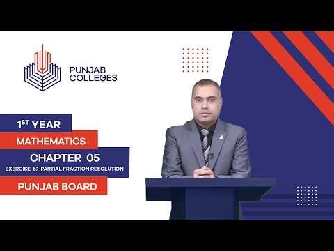 PGC Lectures-Inter Part I-Punjab Board-Mathematics-Chapter05-Lec4-Ex.5.1-Partial Fraction Resolution
