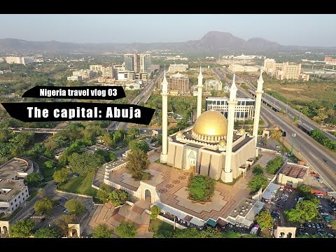 尼日利亚旅行纪录片3：阿布贾(Nigeria travel vlog3:Abuja)