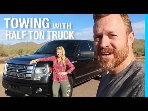TOWING WITH A HALF TON TRUCK (FORD F-150)