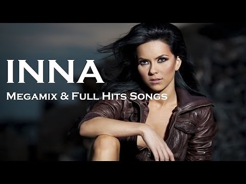 INNA Party Mix 2024 ★ All Time Greatest Hits Popular Songs [Edition 2024] ★ Playlist