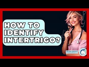 How To Identify Intertrigo? - Skin Savvy Dermatology