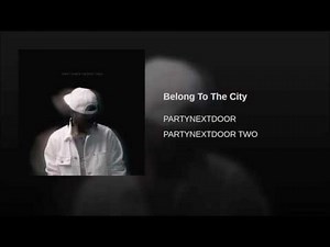 PartyNextDoor - Belong To The City (Clean)