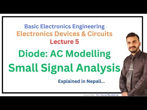Lecture 5 Small Signal Analysis of Diode |EDC | Basic Electronics| in Nepali #diode #modelling#edc