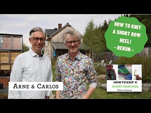 How to knit a short Row Heel - Rerun By ARNE & CARLOS