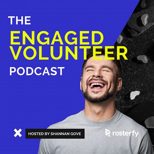 The Engaged Volunteer Podcast | Rosterfy