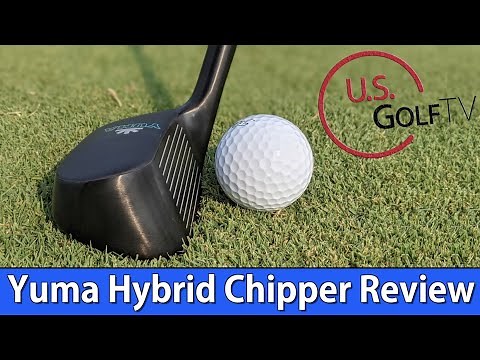 Hybrid Golf Chipper? - Yuma Hybrid Chipper Review