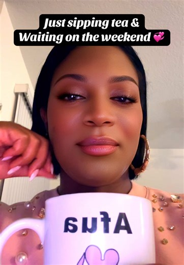 Just sipping tea & waiting patiently for the weekend!💞🍵#teatiktok #fyp #sipping #waiting #weekend