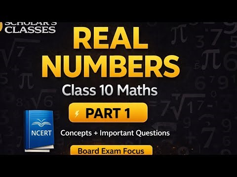 Real Numbers Class 10 Maths | Part 1 | Complete Concepts + Important Questions | NCERT