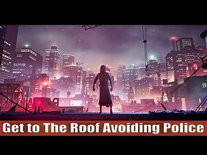 Get to The Roof Avoiding Police: Vampire The Masquerade Bloodlines 2