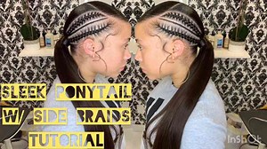 Sleek Ponytail With Side Braids Tutorial