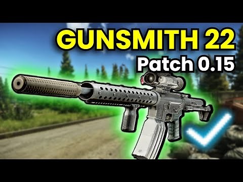 Gunsmith Part 22 - Patch 0.15 Guide | Escape From Tarkov
